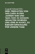 Cover-Bild zum Titel 'Drei Predigten von welchen in den Jahren 1848 und 1849 zwei in Giessen gehalten wurden und eine in Mainz, zu einiger Erwägung für unsere Tage' von ''