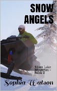 Cover-Bild zum Titel 'Snow Angels (Silver Lake Cozy Mysteries, #2)' von 'Sophia Watson'