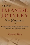 Cover-Bild zum Titel 'Simple Japanese Joinery for Beginners' von 'Clayton M. Rines'