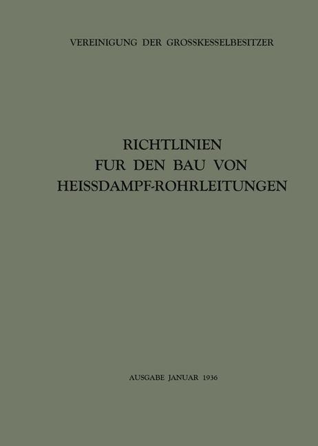Richtlinien für den Bau von Heissdampf-Rohrleitungen - Vereinigung Der Grosskesselbesitzer