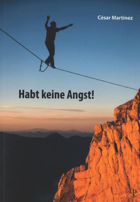 Habt keine Angst! - César Martinez