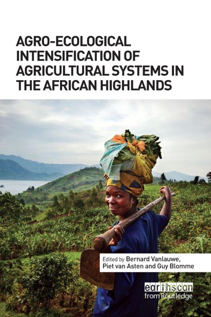 Agro-Ecological Intensification of Agricultural Systems in the African Highlands - 