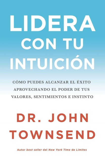 El Lidera con tu intuici��n - John Townsend