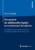 Management des intellektuellen Kapitals wissensintensiver Dienstleister - Ulrich G. Schnabel