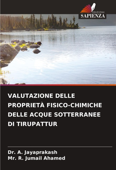 VALUTAZIONE DELLE PROPRIETÀ FISICO-CHIMICHE DELLE ACQUE SOTTERRANEE DI TIRUPATTUR - A. Jayaprakash, R. Jumail Ahamed