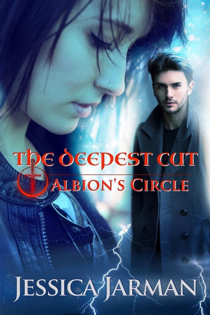 The Deepest Cut (Albion's Circle, #1) - Jessica Jarman