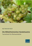 Cover-Bild zum Titel 'Die Mittelrheinischen Handelsweine' von 'Karl Heinrich Koch'