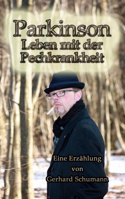 Parkinson Leben mit der Pechkrankheit - Gerhard Schumann