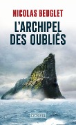 Cover-Bild zum Titel 'L'Archipel des oubliés' von 'Nicolas Beuglet'