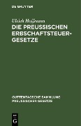 Die preußischen Erbschaftsteuergesetze - Ulrich Hoffmann
