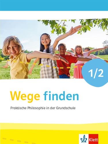 Praktische Philosophie in der Grundschule. Ausgabe für Nordrhein-Westfalen - 