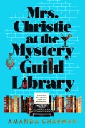 Cover-Bild zum Titel 'Mrs. Christie at the Mystery Guild Library' von 'Amanda Chapman'