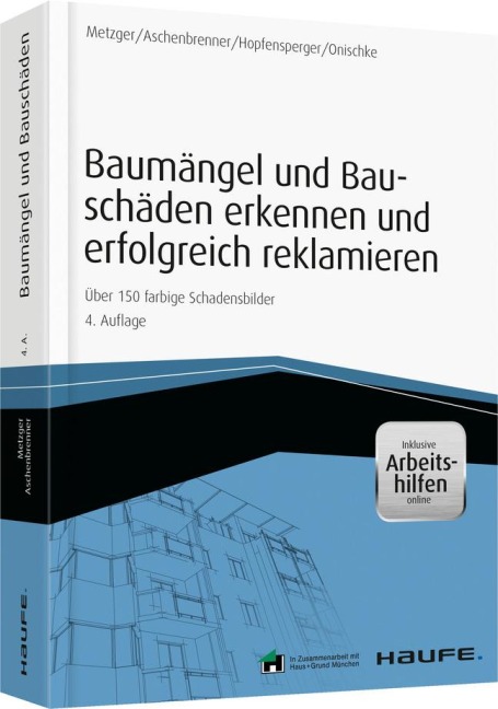 Baumängel und Bauschäden und erfolgreich reklamieren - inkl. Arbeitshilfen online - Helmut Aschenbrenner, Georg Hopfensperger, Bernhard Metzger, Stefan Onischke