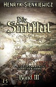 Cover-Bild zum Titel 'Die Sintflut. Band III' von 'Henryk Sienkiewicz'