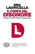 Cover-Bild zum Titel 'Il codice del disonore. Donne che fanno tremare la 'ndrangheta' von 'Dina Lauricella'