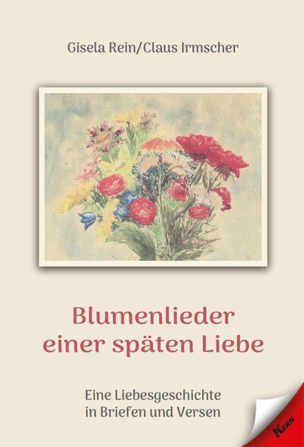 Blumenlieder einer späten Liebe - Gisela Rein, Claus Irmscher