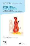 Cover-Bild zum Titel 'Feux croisés sur les pratiques en histoire des arts' von 'Di Rosa, Molinie'