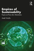 Empires of Sustainability - Joseph Murphy