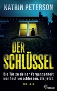 Cover-Bild zum Titel 'Der Schlüssel - Die Tür zu deiner Vergangenheit war fest verschlossen.Bis jetzt.' von 'Katrin Peterson'