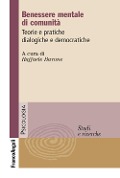 Benessere mentale di comunità. Teorie e pratiche dialogiche e democratiche - 