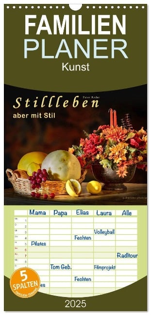 Familienplaner 2025 - Stillleben - aber mit Stil mit 5 Spalten (Wandkalender, 21 x 45 cm) CALVENDO - Peter Roder