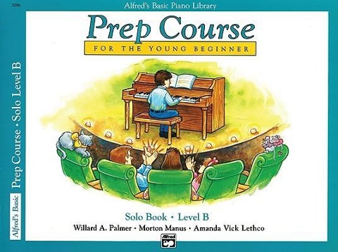 Alfred's Basic Piano Prep Course Solo Book, Bk B - Willard Palmer, Morton Manus, Amanda Lethco
