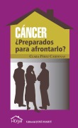 Cáncer ¿Preparados para afrontarlo? - Clara Pérez Cárdenas