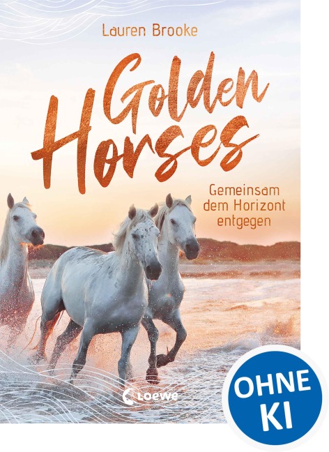 Golden Horses (Band 2) - Gemeinsam dem Horizont entgegen - Lauren Brooke