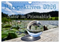 Cover-Bild zum Titel 'Perspektiven 2026 - Natur im Prismablick (Wandkalender 2026 DIN A4 quer), CALVENDO Monatskalender' von 'Birgit Schönharting'