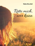 Cover-Bild zum Titel 'Rette mich, wer kann' von 'Heinz Kruschel'