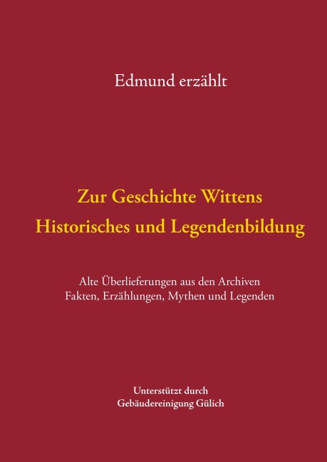 Zur Geschichte Wittens - Historisches und Legendenbildung - Edmund Oldenburg
