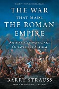 Cover-Bild zum Titel 'The War That Made the Roman Empire' von 'Barry Strauss'