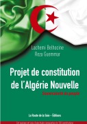 Cover-Bild zum Titel 'Projet de constitution de l'Algérie Nouvelle' von 'Lachemi Belhocine, Reza Guemmar'