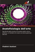 Cover-Bild zum Titel 'Anatofisiologia dell'arte' von 'Vladimir Asatiani'