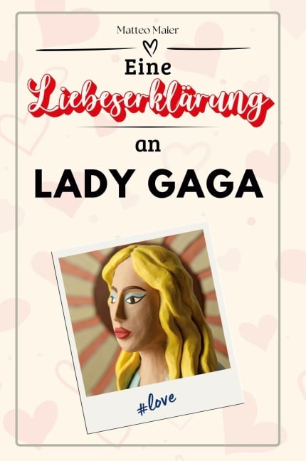 Eine Liebeserklärung an Lady Gaga - Matteo Maier