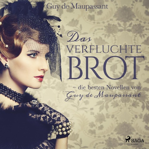 Das verfluchte Brot (Ungekürzt) - Guy de Maupassant