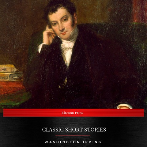 Washington Irving: Classic Short stories - Washington Irving