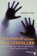 Cover-Bild zum Titel 'Hilferuf aus dem Folterkeller' von 'Heinrich Thies'