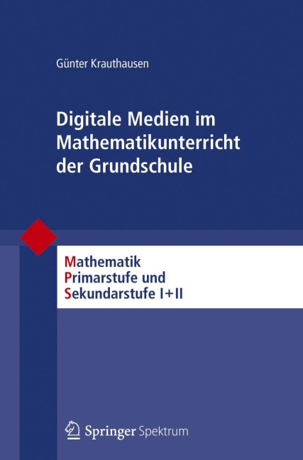 Digitale Medien im Mathematikunterricht der Grundschule - Günter Krauthausen