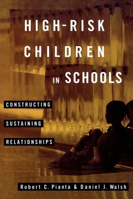 High-Risk Children In Schools - Robert Pianta, Daniel Walsh