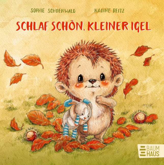 Schlaf schön, kleiner Igel - Sophie Schoenwald