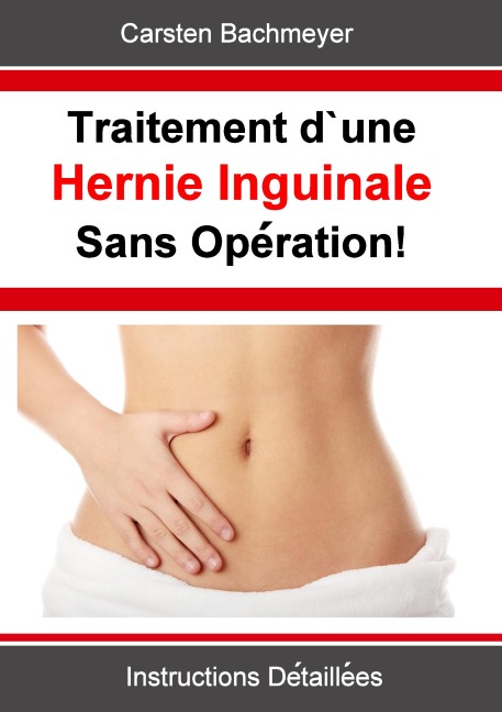 Traitement d'une Hernie Inguinale Sans Opération! - Carsten Bachmeyer