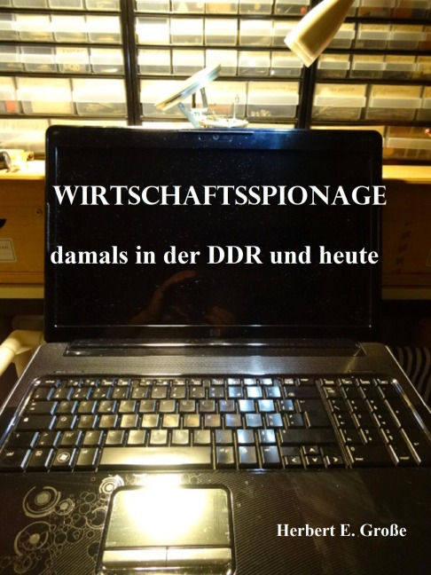 Wirtschaftsspionage - Herbert E Große