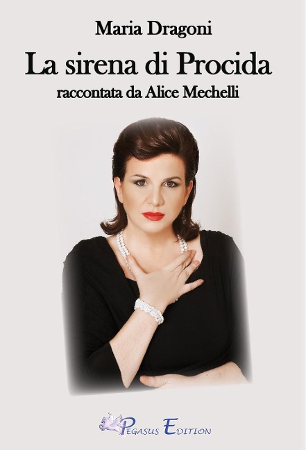 Maria Dragoni. La sirena di Procida raccontata da Alice Mechelli - Alice Mechelli