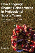 Cover-Bild zum Titel 'How Language Shapes Relationships in Professional Sports Teams' von 'Kieran File'