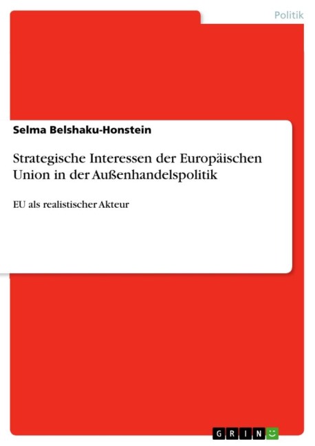 Strategische Interessen der Europäischen Union in der Außenhandelspolitik - Selma Belshaku-Honstein