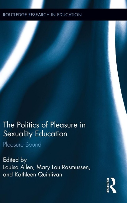 The Politics of Pleasure in Sexuality Education - 