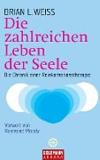 Die zahlreichen Leben der Seele - Brian L. Weiss