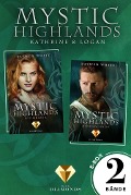 Mystic Highlands: Band 3-4 der Fantasy-Reihe im Sammelband (Die Geschichte von Kathrine & Logan) - Raywen White