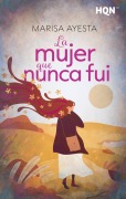 La mujer que nunca fui - Marisa Ayesta